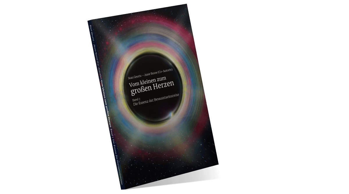 Buchcover – Vom kleinen zum 
großen Herzen /
Band 7 – Die Essenz der Bewusstseinsreise
Stan Geurts – Anne Busse (Co-Autorin)