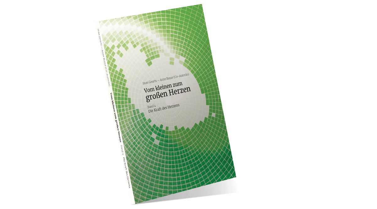 Buchcover – Vom kleinen zum 
großen Herzen /
Band 4 – Die Kraft des Herzens
Stan Geurts – Anne Busse (Co-Autorin)