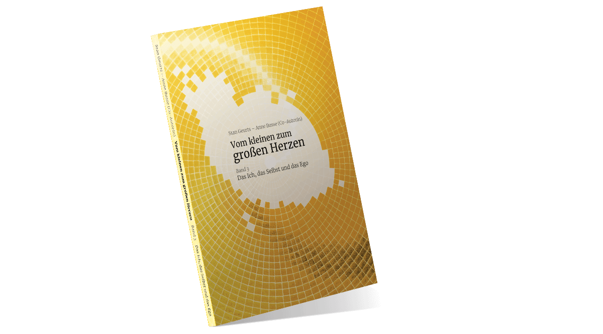 Buchcover – Vom kleinen zum 
großen Herzen /
Band 3 – Das Ich, das Selbst und das Ego
Stan Geurts – Anne Busse (Co-Autorin)