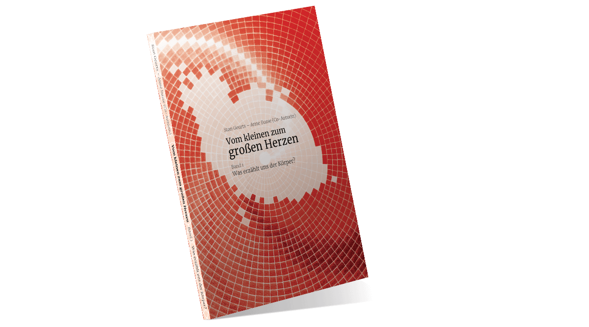 Buchcover – Vom kleinen zum 
großen Herzen /
Band 1 – Was erzählt uns der Körper?
Stan Geurts – Anne Busse (Co-Autorin)